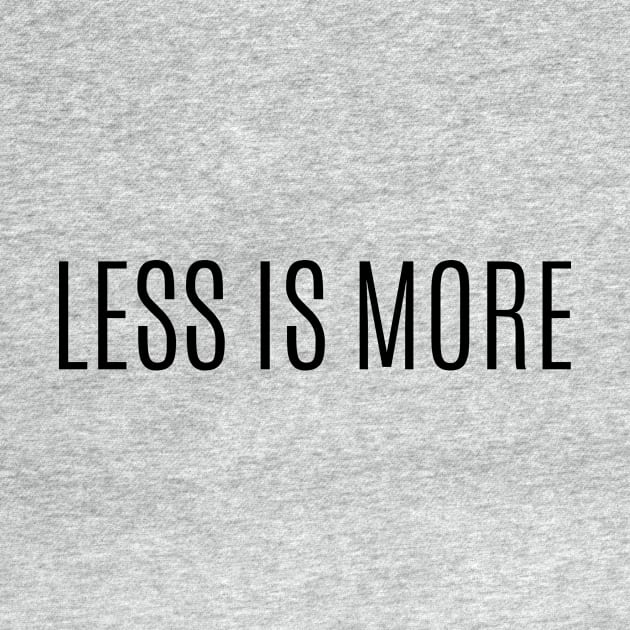 Less Is More, Simple and Clean T-Shirt, Minimalist T-shirt by twentysevendstudio